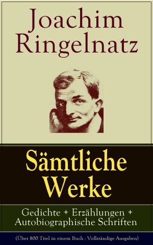 [Gesammelte Werke 01] • Gedichte + Erzählungen + Autobiographische Schriften